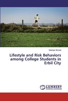 Lifestyle and Risk Behaviors among College Students in Erbil City 1