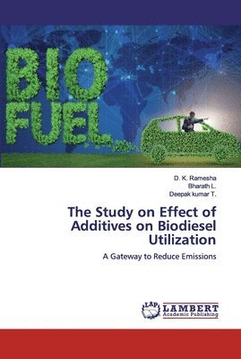 The Study on Effect of Additives on Biodiesel Utilization 1