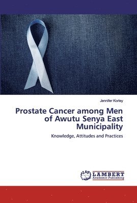 Prostate Cancer among Men of Awutu Senya East Municipality 1