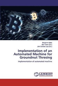 bokomslag Implenentation of an Automated Machine for Groundnut Thresing