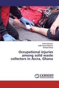 bokomslag Occupational injuries among solid waste collectors in Accra, Ghana