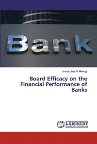 bokomslag Board Efficacy on the Financial Performance of Banks