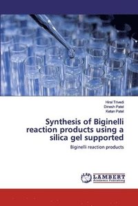 bokomslag Synthesis of Biginelli reaction products using a silica gel supported