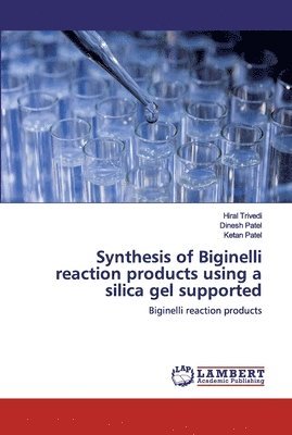 Synthesis of Biginelli reaction products using a silica gel supported 1