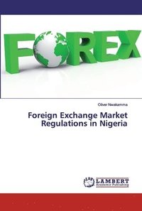 bokomslag Foreign Exchange Market Regulations in Nigeria