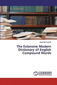 bokomslag The Extensive Modern Dictionary of English Compound Words