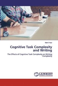 bokomslag Cognitive Task Complexity and Writing