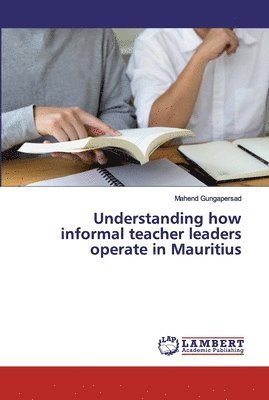 bokomslag Understanding how informal teacher leaders operate in Mauritius