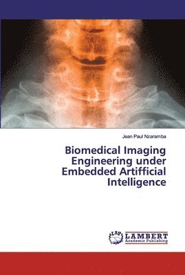 bokomslag Biomedical Imaging Engineering under Embedded Artifficial Intelligence