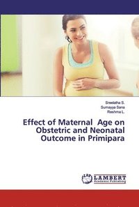 bokomslag Effect of Maternal Age on Obstetric and Neonatal Outcome in Primipara