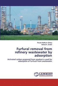 bokomslag Furfural removal from refinery wastewater by adsorption