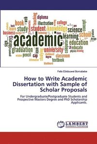 bokomslag How to Write Academic Dissertation with Sample of Scholar Proposals