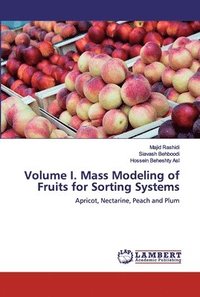 bokomslag Volume I. Mass Modeling of Fruits for Sorting Systems
