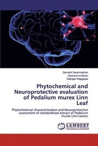 bokomslag Phytochemical and Neuroprotective evaluation of Pedalium murex Linn Leaf