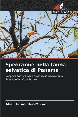 Abel Hernández-Muñoz - Spedizione nella fauna selvatica di Panama, Häftad