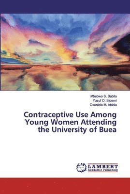 bokomslag Contraceptive Use Among Young Women Attending the University of Buea