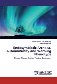 bokomslag Endosymbiotic Archaea, Autoimmunity and Warburg Phenotype