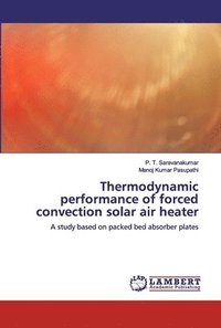 bokomslag Thermodynamic performance of forced convection solar air heater