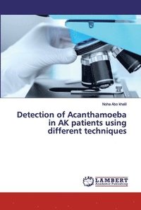 bokomslag Detection of Acanthamoeba in AK patients using different techniques