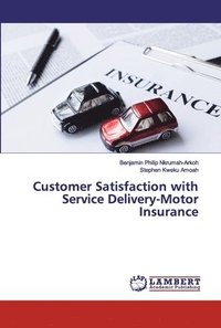 bokomslag Customer Satisfaction with Service Delivery-Motor Insurance