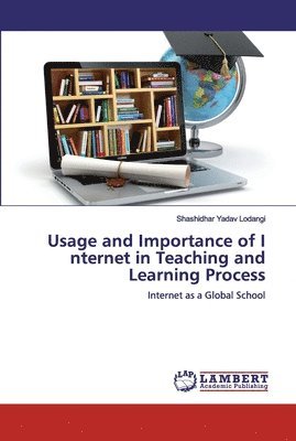Usage and Importance of I nternet in Teaching and Learning Process 1