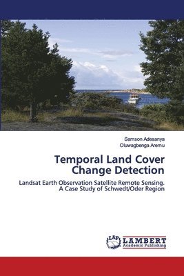 Temporal Land Cover Change Detection 1