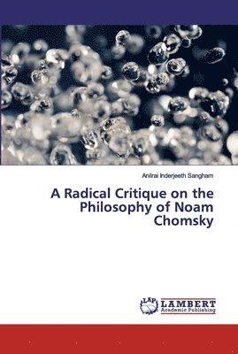 A Radical Critique on the Philosophy of Noam Chomsky 1
