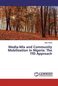 bokomslag Media-Mix and Community Mobilization in Nigeria