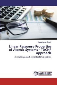 bokomslag Linear Response Properties of Atomic Systems - TDCHF approach