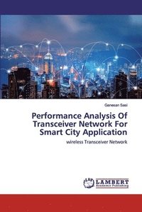 bokomslag Performance Analysis Of Transceiver Network For Smart City Application