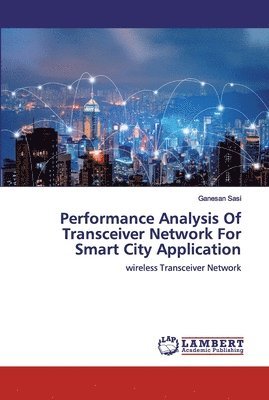 Performance Analysis Of Transceiver Network For Smart City Application 1