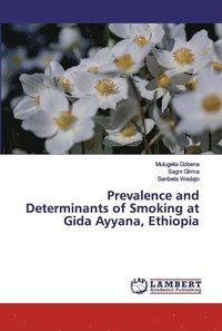 bokomslag Prevalence and Determinants of Smoking at Gida Ayyana, Ethiopia