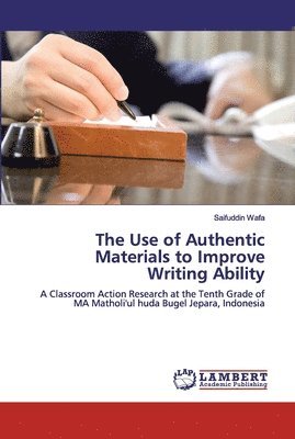 The Use of Authentic Materials to Improve Writing Ability 1