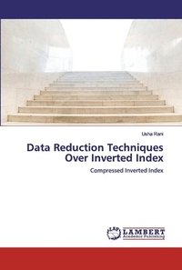 bokomslag Data Reduction Techniques Over Inverted Index