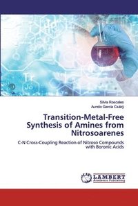bokomslag Transition-Metal-Free Synthesis of Amines from Nitrosoarenes