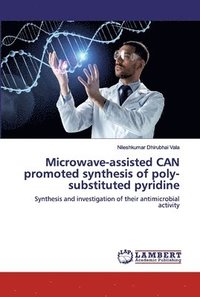 bokomslag Microwave-assisted CAN promoted synthesis of poly-substituted pyridine