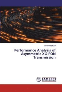 bokomslag Performance Analysis of Asymmetric XG-PON Transmission