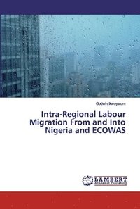 bokomslag Intra-Regional Labour Migration From and Into Nigeria and ECOWAS