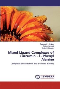 bokomslag Mixed Ligand Complexes of Curcumin - L- Phenyl Alanine