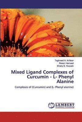 Mixed Ligand Complexes of Curcumin - L- Phenyl Alanine 1