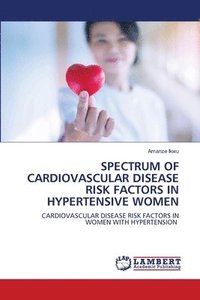 bokomslag Spectrum of Cardiovascular Disease Risk Factors in Hypertensive Women