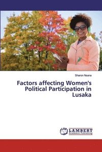 bokomslag Factors affecting Women's Political Participation in Lusaka