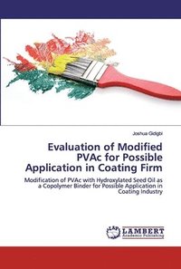 bokomslag Evaluation of Modified PVAc for Possible Application in Coating Firm