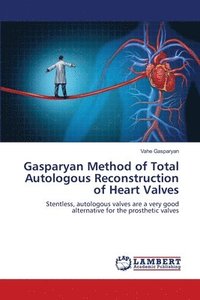 bokomslag Gasparyan Method of Total Autologous Reconstruction of Heart Valves