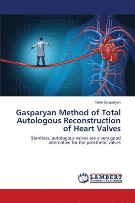 Gasparyan Method of Total Autologous Reconstruction of Heart Valves 1