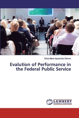Evalution of Performance in the Federal Public Service 1