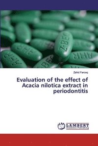 bokomslag Evaluation of the effect of Acacia nilotica extract in periodontitis