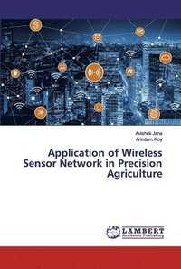 bokomslag Application of Wireless Sensor Network in Precision Agriculture