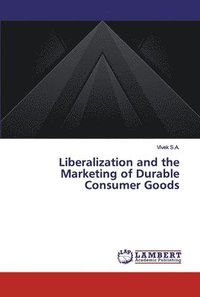 bokomslag Liberalization and the Marketing of Durable Consumer Goods