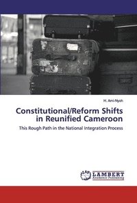 bokomslag Constitutional/Reform Shifts in Reunified Cameroon